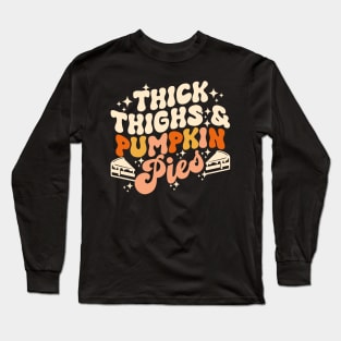 Thick Thighs Pumpkin Pies Autumn Thanksgiving Groovy Retro Long Sleeve T-Shirt